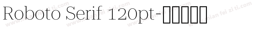 Roboto Serif 120pt字体转换